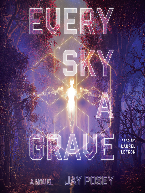 Title details for Every Sky a Grave by Jay Posey - Wait list